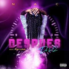 Despues De Las 12 ft. Kay Luna by NAC