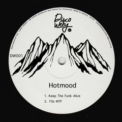 Hotmood- Keep The Funk Alive (DW001)