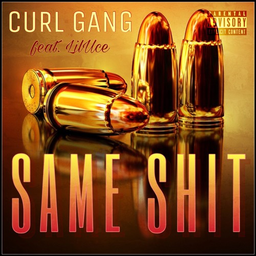 CURL GANG (FT. LILUCE) - SAME SHIT (PROD. JWAR)