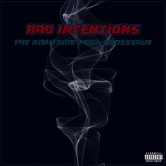 BAD INTENTIONS - THE RIGHTSIDE FEAT. CROSSSAUV