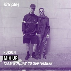 POISON - Mix Up on Triple J - September 2018