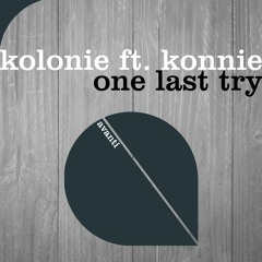Kolonie feat. Konnie - One Last Try