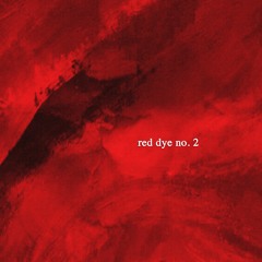 Red Dye No. 2 [Prod. Nafets]