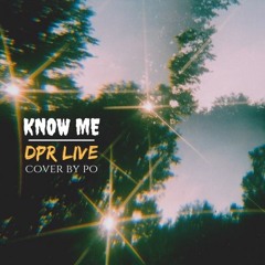 DPR LIVE - KNOW ME Ft. DEAN (Cover By Po)