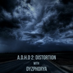 ADHD 2: Distortion (Live Mix)