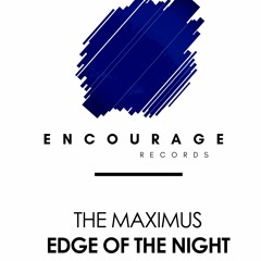 EDGE OF THE NIGHT (ORIGINAL MIX)- ENCOURAGE RECORDS