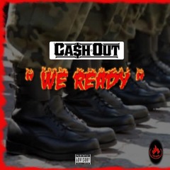 Cash Out - We Ready