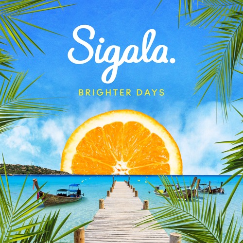 Sigala - Brighter Days Deluxe Continous Mix