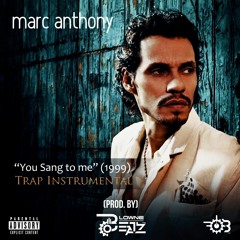 Marc Anthony - You Sang To Me (1999) (Trap Instrumental Cover)Prod. Blowne Beatz
