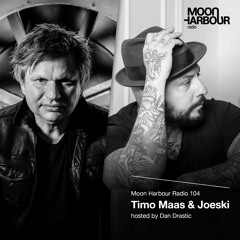 Moon Harbour Radio 104: Timo Maas & Joeski, hosted by Dan Drastic