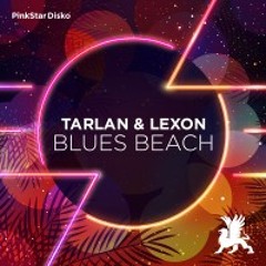 Tarlan & Lexon - Blues Beach