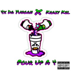 4x Da Yungan ft Krazy Kel - Pour Up A 4