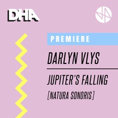 Premiere: Darlyn Vlys - Jupiter's Falling [Natura Sonoris]