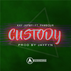 Custody ft Pambour (Prod. by @jayfyn)