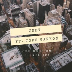 SHE GOES ON - JNHT ft. Jode Gannon | Electro House Remix #2