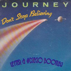 Journey - Don't Stop Believing (Leyter & #DJEGO Bootleg)