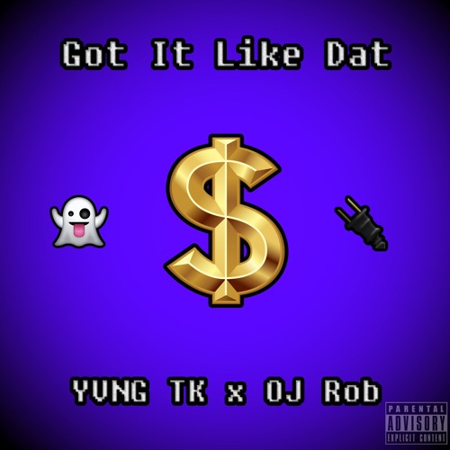 Got It Like Dat (feat. OJ Rob) [Prod. BeatsBySeismic]