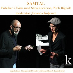 #62 Samtal – Publiken I fokus med Stina Oscarson, Niels Righolt & Johanna Koljonen (LIVE 2018-08-24)