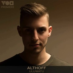 Premiere: Althoff - Uluwatu [This and That Lab]