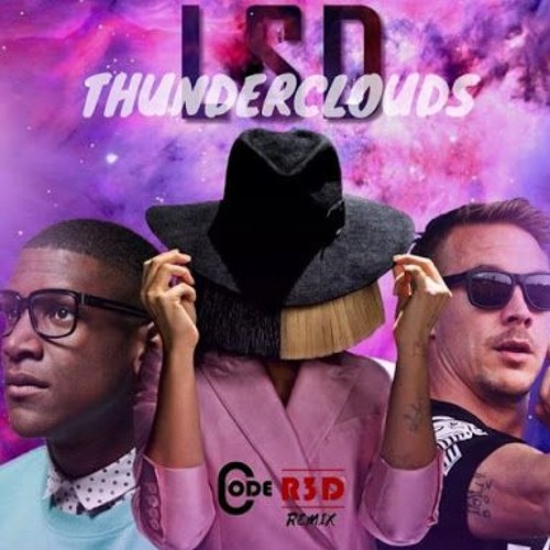 Stream LSD - Thunderclouds ft. Sia, Diplo, Labrinth (Code R3D Remix) by  Trap Remix | Listen online for free on SoundCloud