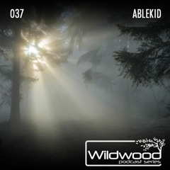 Wildwood Podcast Series - #037 - Ablekid (USA) DL