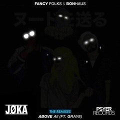 Fancy Folks & Bonhaus - Above All (ft. Graye) [JOKA Remix]