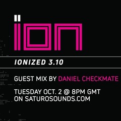 Daniel Checkmate @ IONized 3.10 Guest Set