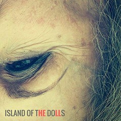 Island Of The Dolls - The Island Suite