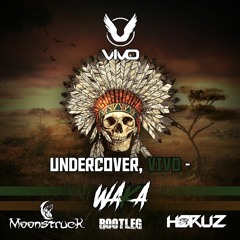 Vivo, Undercover - Waka (Moonstruck & Horuz Bootleg)