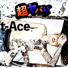 T - Ace 超ヤハい