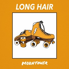 Moontower - Long Hair