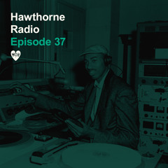 Hawthorne Radio Episode 37