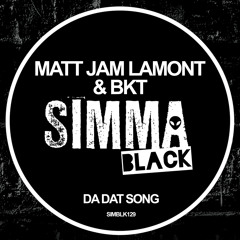 Matt Jam Lamont & BKT - Da Dat Song