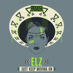 Elz - Just keep moving on ft. Louis Hale (Lenny Kiser Remix)