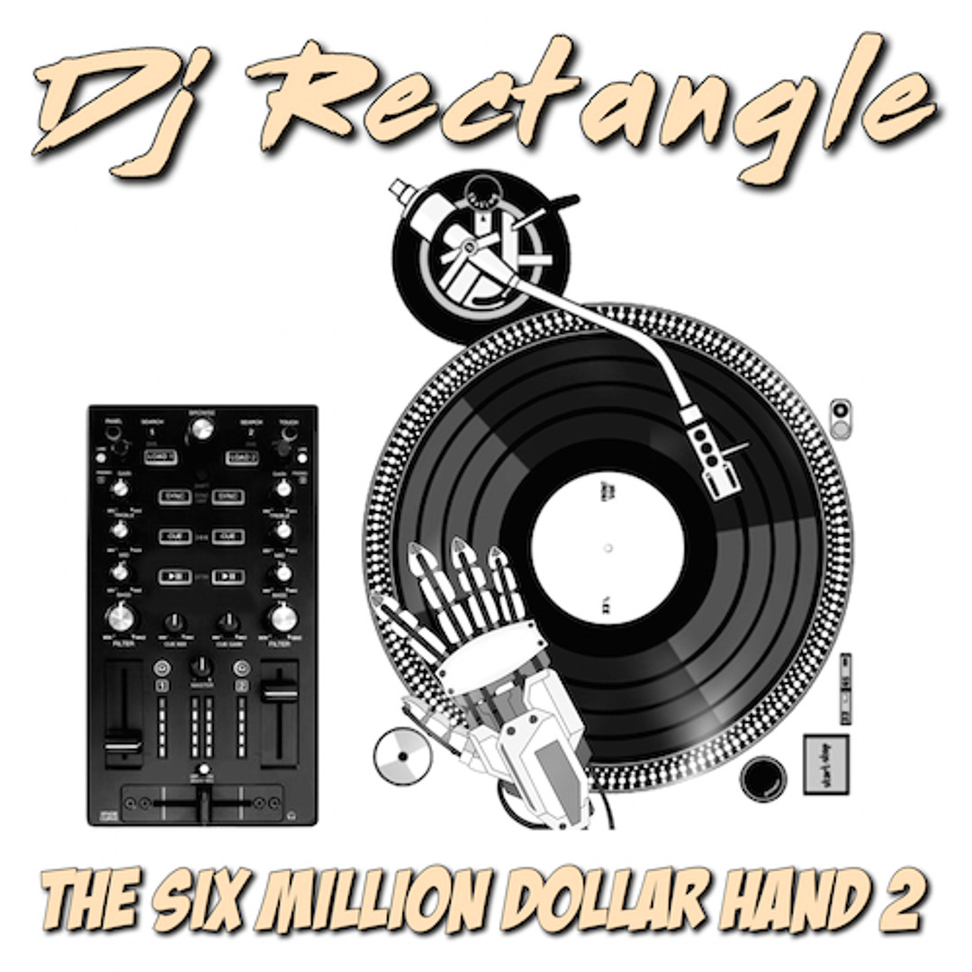 Listen to THE SIX MILLION DOLLAR HAND 2 INTRO by DJ Rectangle in