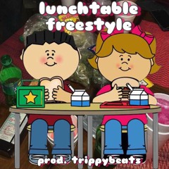 LUNCHTABLE FREESTYLE (ft. lilslowstroke, unit1k, and troy) PROD. TRIPPYBEATS
