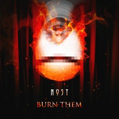 Nost - Burn Them (BUY = FREE DL)