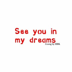 See You In My Dreams