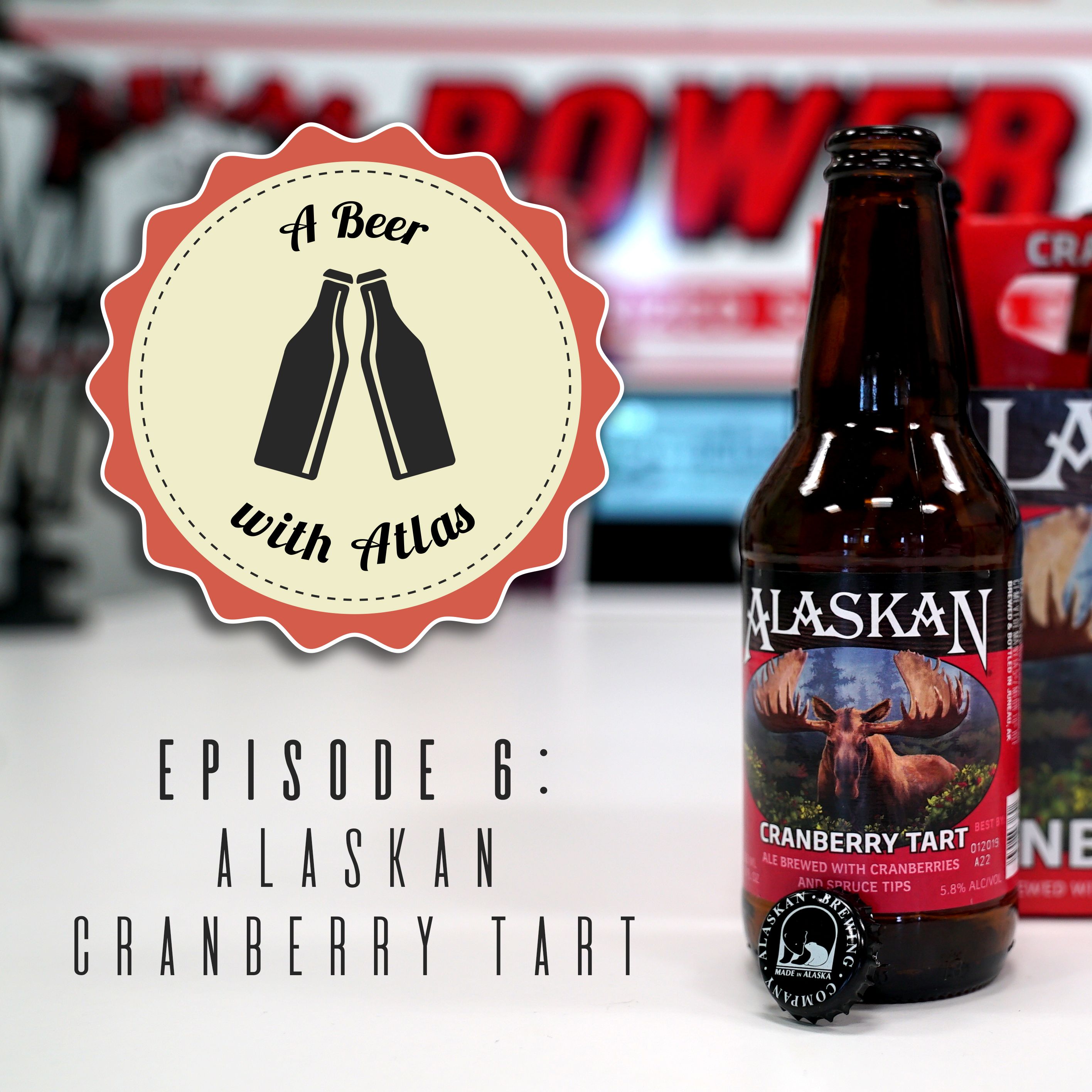 A Beer With Atlas #6 - Alaskan Cranberry Tart