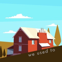we used to