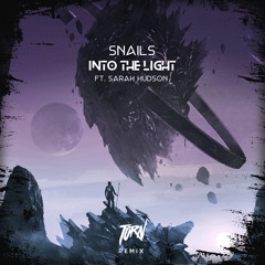 Snails - Into The Light Ft. Sarah Hudson (TORN Remix)