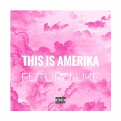 This Is AMERIKA