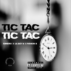 Tic Tac (Evandro X Lil Eazy M X Fvshion B)