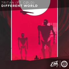Tritan - Different World (ft. cøld) [Eonity Exclusive]