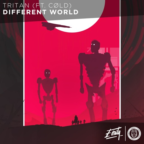 Tritan - Different World (ft. cøld) [Eonity Exclusive]