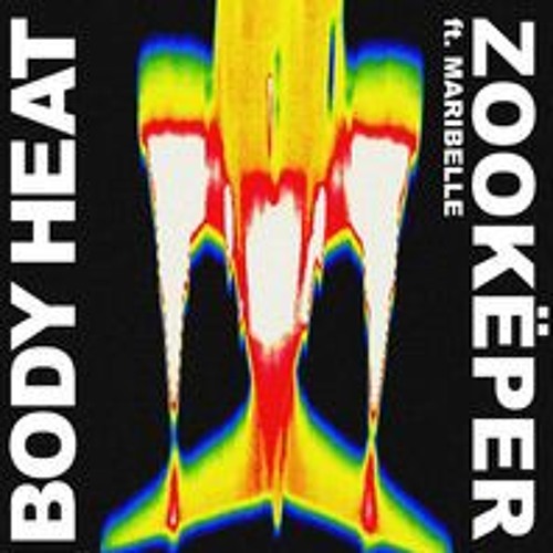 Zookëper – Body Heat (feat. Maribelle)