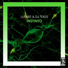Lupaxs & Dj Texus - INSTINTO (Original Mix) [Free Download]
