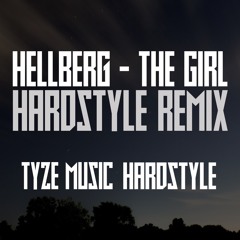 Hellberg - The Girl (feat. Cozi Zuehlsdorff)- TyZe Hardstyle Remix