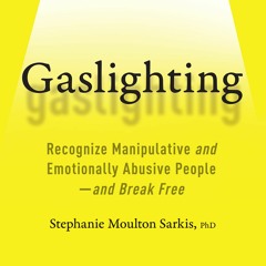 GASLIGHTING by Stephanie Moulton Sarkis, PhD. Read by Suehyla El-Attar - Audiobook Excerpt