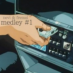 medley #1 (ft. fremsi)